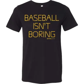 Baseball Official Baseball Isn't Boring Unisex T-Shirt Blk