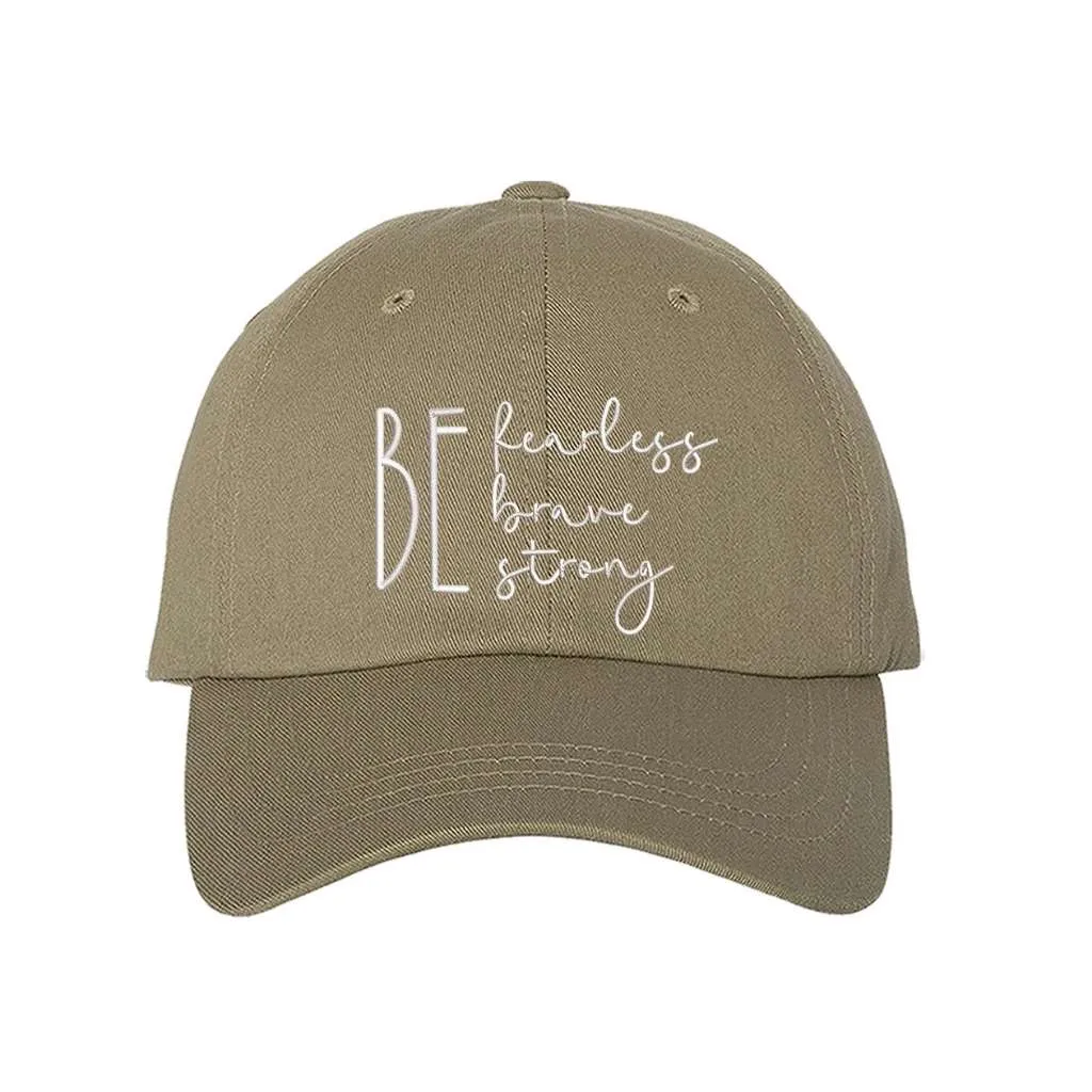 Be Fearless Be Brave Be Strong Baseball Hat