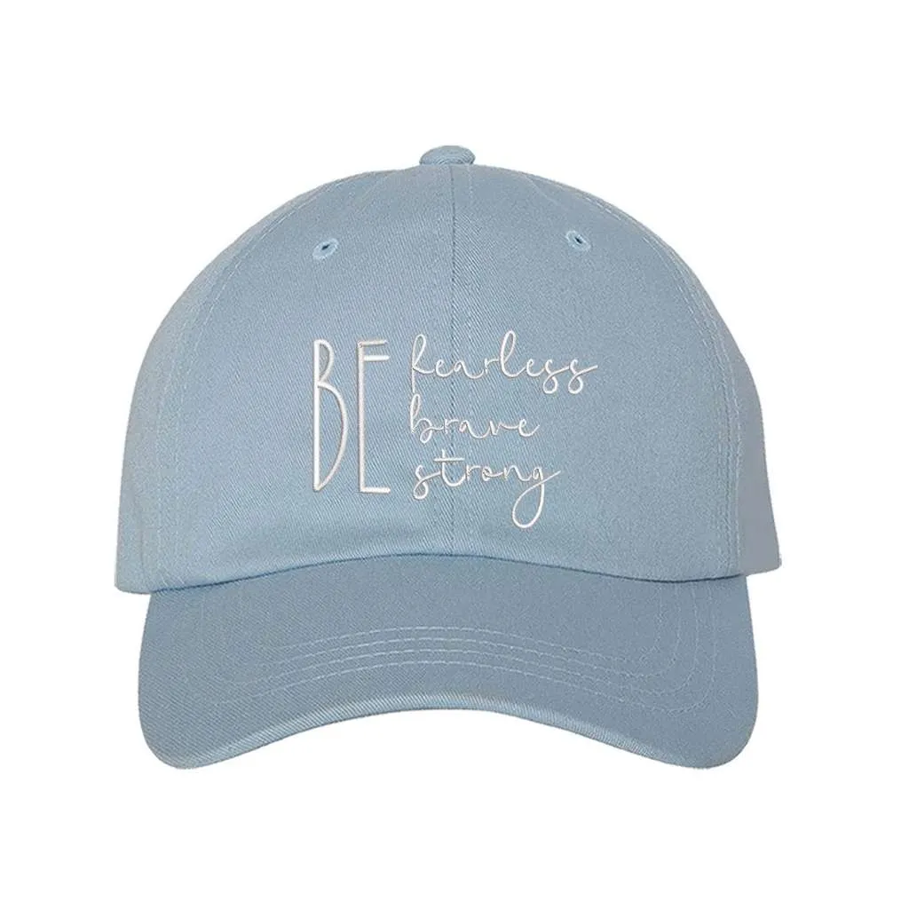 Be Fearless Be Brave Be Strong Baseball Hat