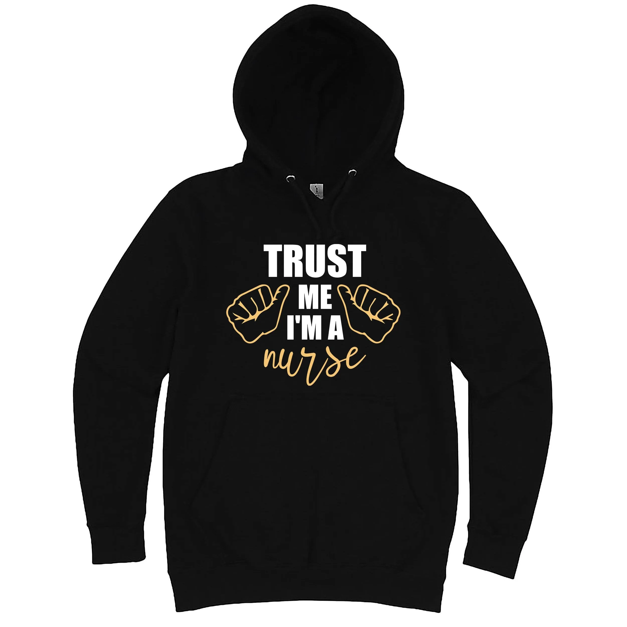 Funny "Trust Me I'm a Nurse" hoodie