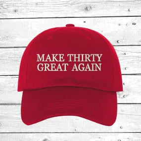 Make Thirty Great Again Baseball Hat