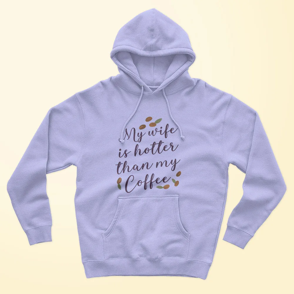 My Wife Is Hotter Unisex Hoodie