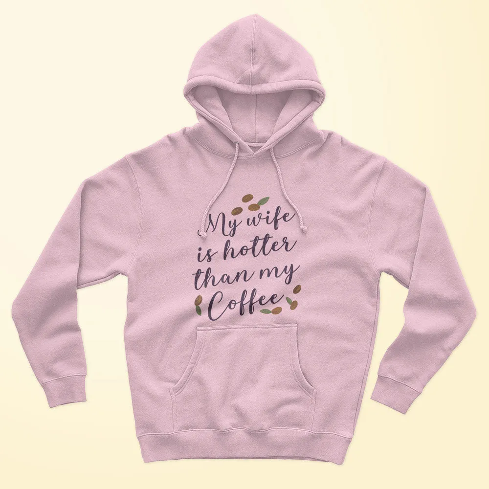 My Wife Is Hotter Unisex Hoodie