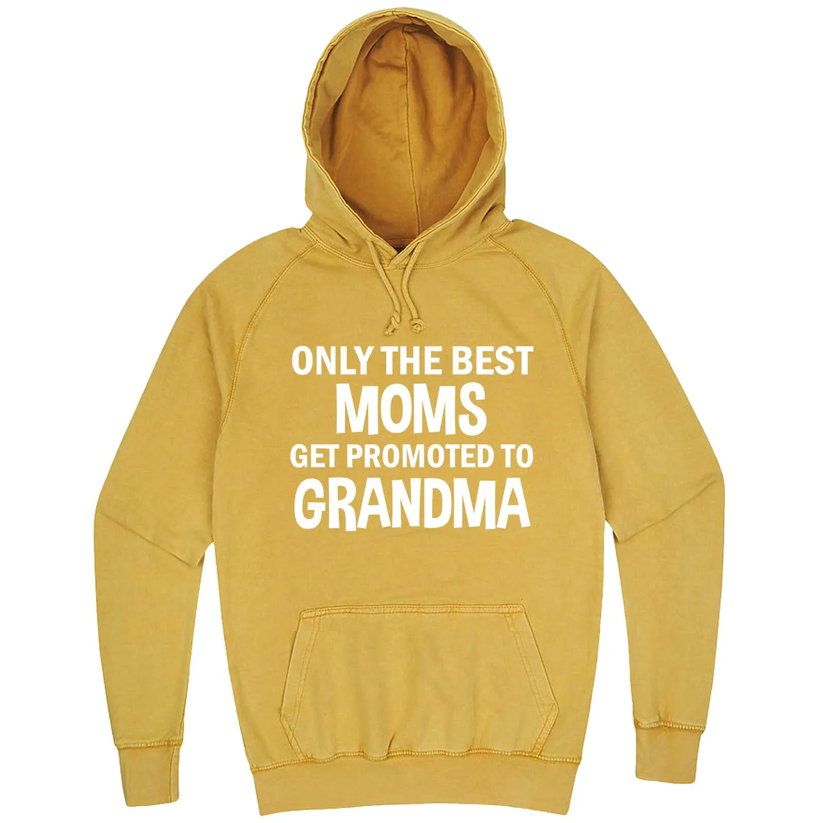 "Only the Best Moms Get Promoted to Grandma, White Text" hoodie