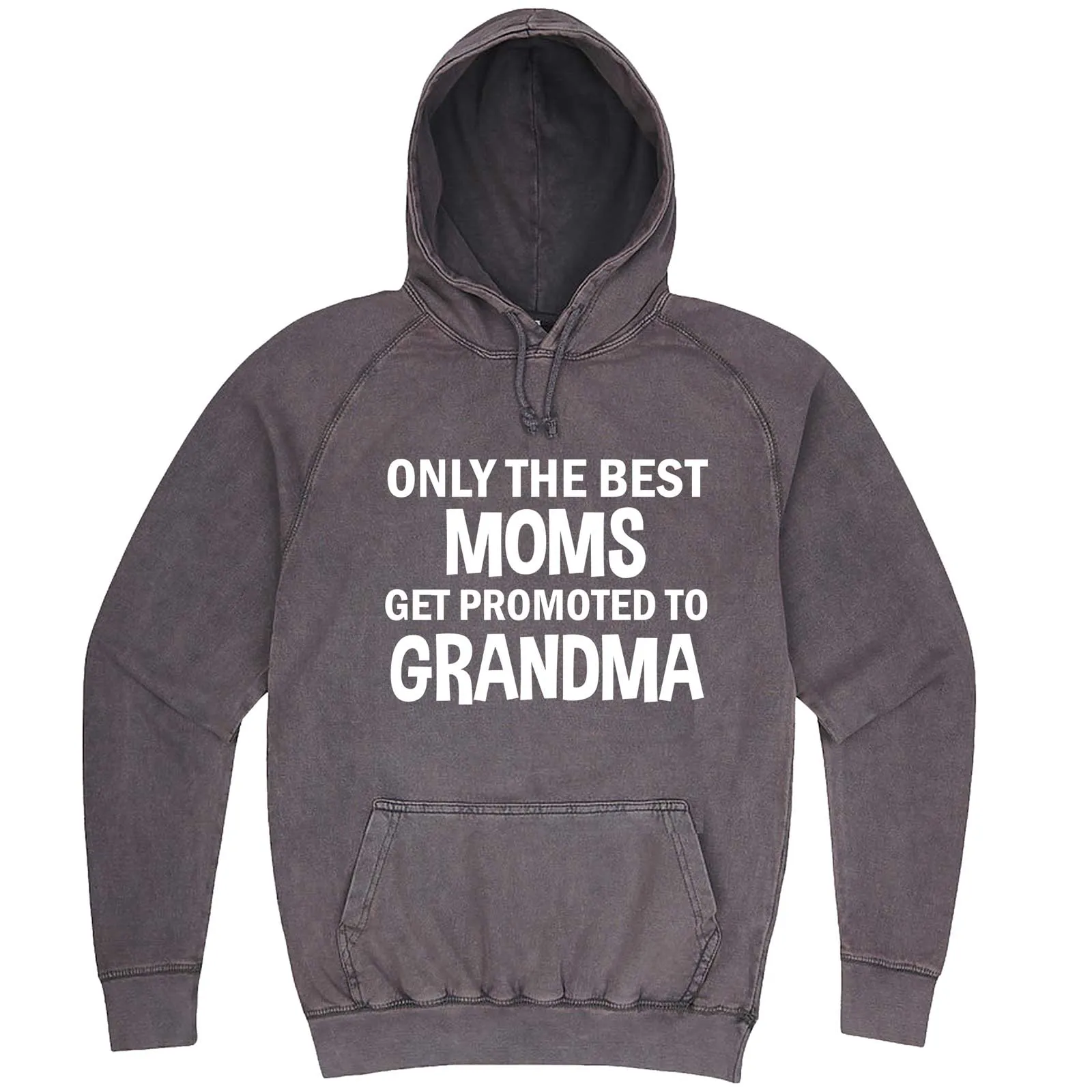 "Only the Best Moms Get Promoted to Grandma, White Text" hoodie