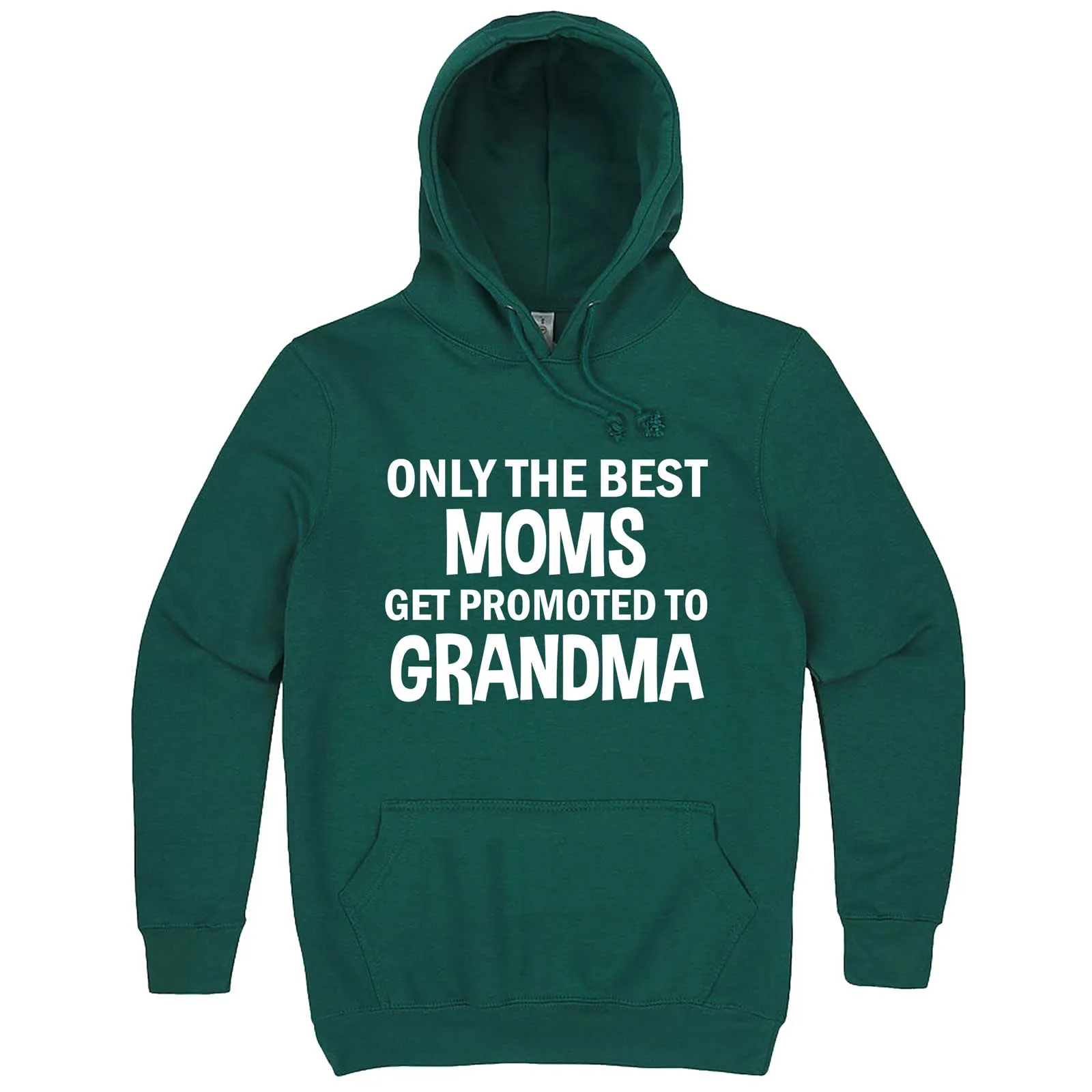 "Only the Best Moms Get Promoted to Grandma, White Text" hoodie