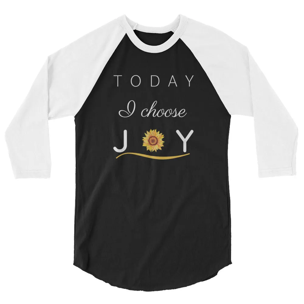 "Today I Choose Joy" 3/4 Sleeve Raglan/Baseball Shirt