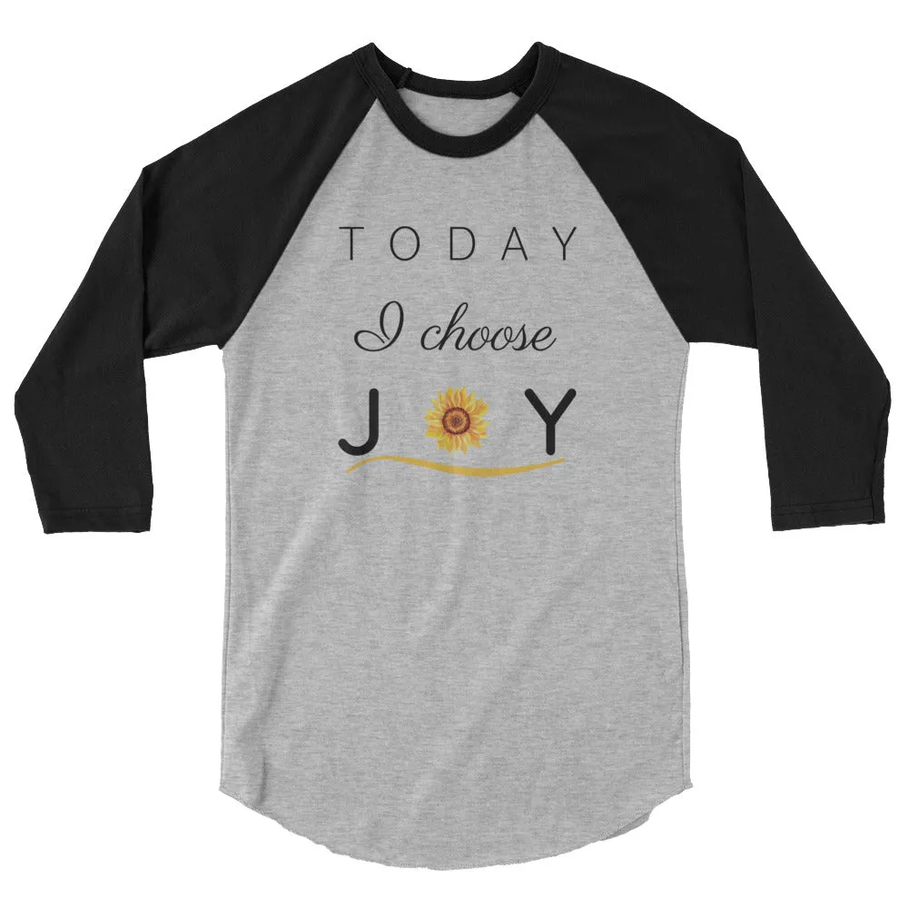 "Today I Choose Joy" 3/4 Sleeve Raglan/Baseball Shirt